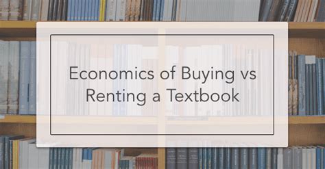 Economics Of Buying Vs Renting A Textbook Intelligent Economist