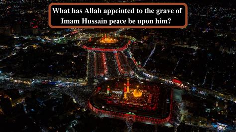 History Of Islam Shia Islam Peace Be Upon Him Imam Hussain Grave