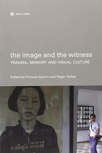 D WNL AD FREE READ ONLINE The Image And The Witness Trauma Memory And Visual Culture