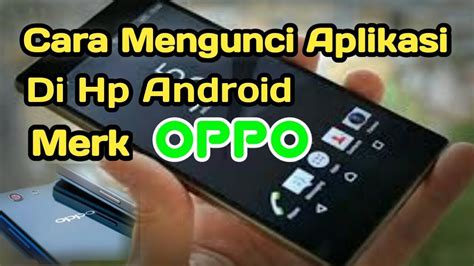 Maybe you would like to learn more about one of these? Cara mengunci aplikasi di hp android merk oppo - YouTube