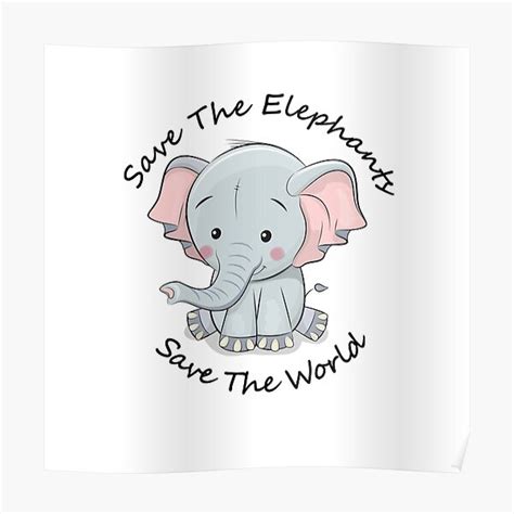 Save The Elephants Posters Redbubble