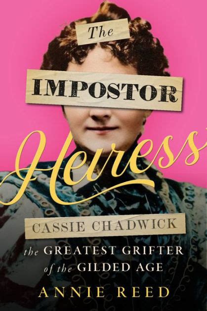 The Impostor Heiress Cassie Chadwick The Greatest Grifter Of The