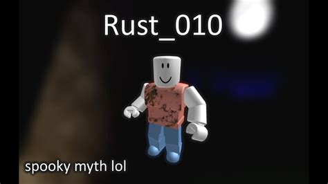 Rust010 The Roblox Myth Youtube