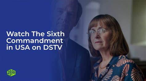 Watch The Sixth Commandment In France On Dstv
