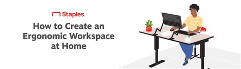 How To Create An Ergonomic Workspace At Home Staples