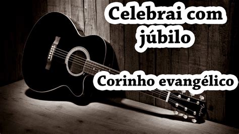 Cifra Celebrai Com Jubilo