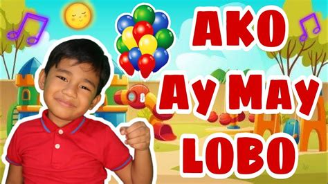 Ako Ay May Lobo With Lyricsawiting Pambatatagalog Nursery Rhymes