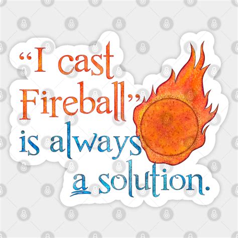 I Cast Fireball Solution Nerdy Quote Sticker Teepublic