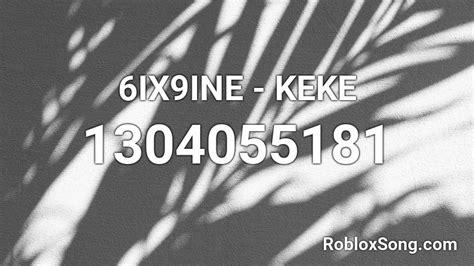 6ix9ine Keke Roblox Id Roblox Music Codes