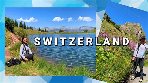 EXPLORING THE BEAUTIFUL SWISS ALPS // HIKING - YouTube