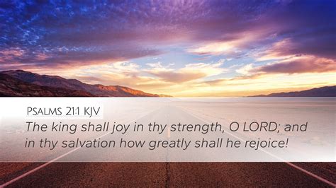 Psalms 211 Kjv Desktop Wallpaper The King Shall Joy In Thy Strength