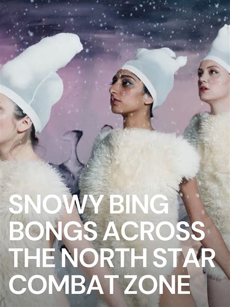 Watch Snowy Bing Bongs Across The North Star Combat Zone Prime Video
