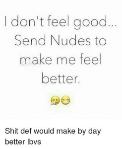 Hilarious Send Nudes Memes That Are Funny Af