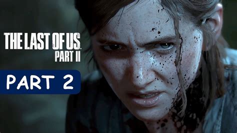 The Last Of Us 2 Walkthrough Gameplay Part 2 Youtube