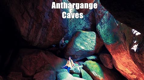 Anthargange Caves And Trekking Experience In Kolar The Complete Guide