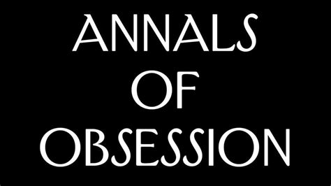 Annals Of Obsession