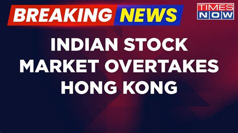 Indian Stock Market Overtakes Hong Kong To Become 4th Largest Stock