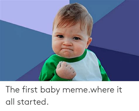 The First Baby Memewhere It All Started Meme On Meme