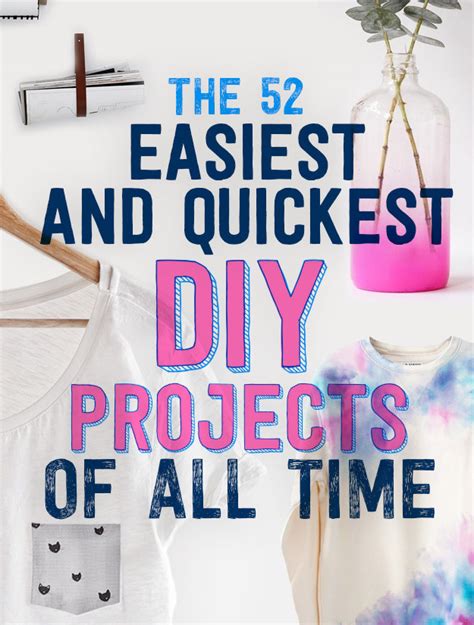 The 52 Easiest And Quickest Diy Projects Of All Time