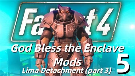 Your Next Fallout 4 Enclave Mod Lima Detachment Part 3 Youtube