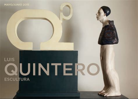Luis Quintero Exposición Escultura May 2015 Arteinformado