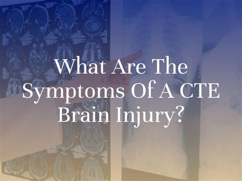 What Are The Symptoms Of A Cte Brain Injury