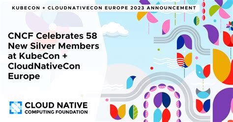 Cloud Native Computing Foundation Celebrates 58 New Silver Members At