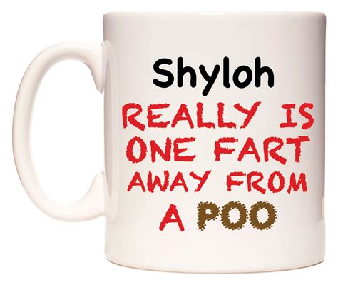 Shyloh Really Is One Fart Away From A Poo Mug Wedomugs Reviews On Judge Me