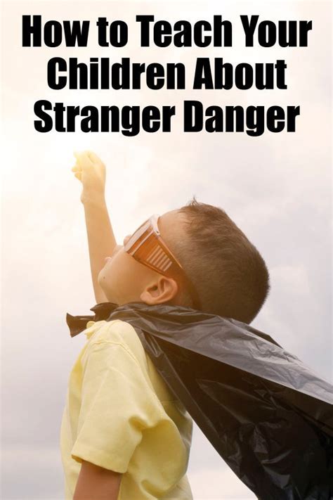 How To Teach Your Kids About Safety And Stranger Danger Stranger Danger