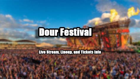 Dour Festival 2024 Live Stream Lineup And Tickets Info Eventsliker