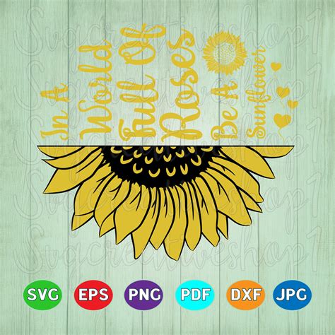 Download In A World Full Of Roses Be A Sunflower SVG By AmittaArt ...