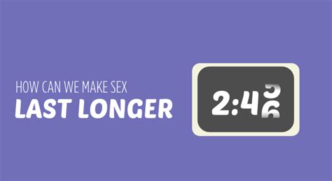 Make Sex Last Longer Expert Advice That Really Works Bish