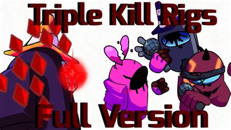 Triple Kill Rigs Full Version Youtube