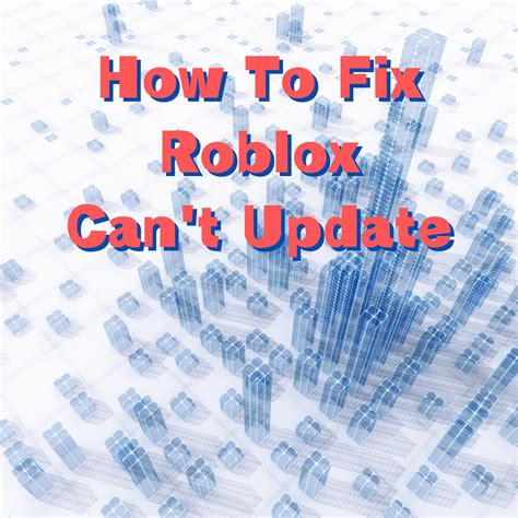 Why Your Roblox App Wont Update And How To Fix It アプリ不具合まとめ