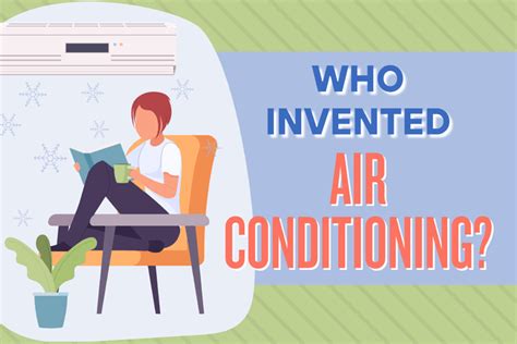 Cooling Down The Story Of Who Invented Air Conditioning