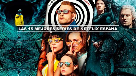 Las 15 Mejores Series De Netflix España Actualizado 2020 ¡no Te