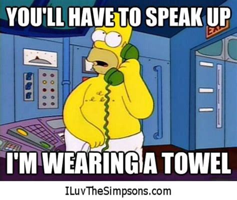 homer you ll have to speak up i m wearing a towel homersimpson simpsonsmeme simpsons