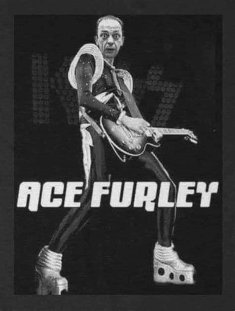 Ralph Ace Furley Ace Don Knotts Ace Frehley