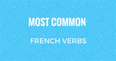 200 Most Common French Verbs [+ PDF] | Talk in French