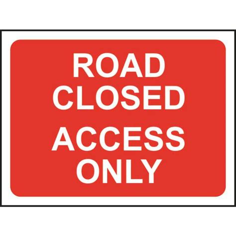 Road Closed Access Only Sign Ese Direct