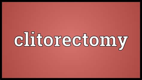 Clitorectomy Meaning Youtube