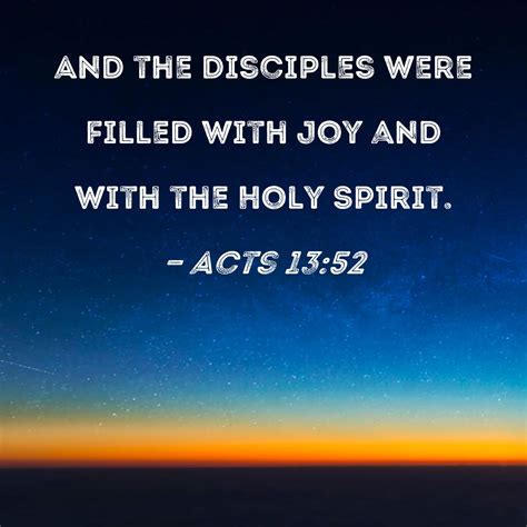 Acts 1352 And The Disciples Were Filled With Joy And With The Holy Spirit