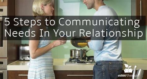 5 Steps To Communicating Needs And Wants Effectively