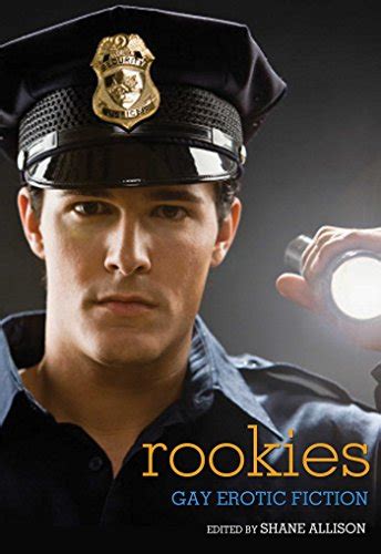 Rookies Gay Erotic Cop Stories By
