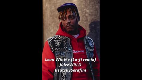 Lean Wit Me Lo Fi Remix Juicewrld Beatsbyserafim Youtube