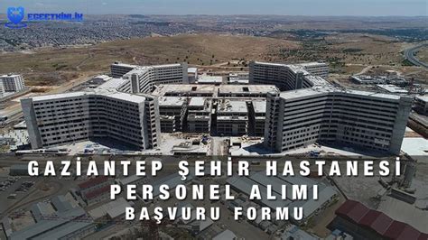 Gaziantep Şehir Hastanesi Personel Alımı Başvuru Formu 2024