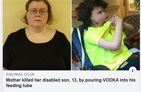 Mother Who Killed Her Disabled Son 13 By Pouring Vodka Into His