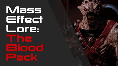 Mass Effect Lore The Blood Pack Youtube