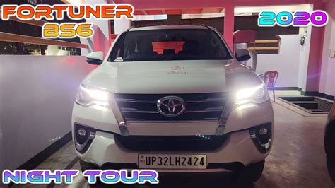 Fortuner Bs6 Night Tour 2020 Youtube