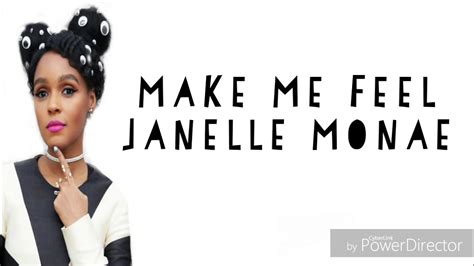 Make Me Feel Janelle Monae Lyrics Youtube